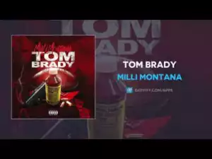 Milli Montana - Tom Brady